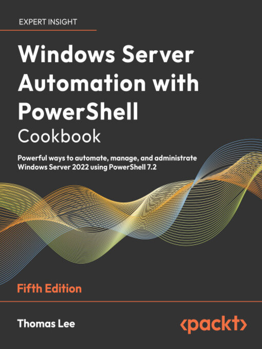 Title details for Windows Server Automation with PowerShell Cookbook by Thomas Lee - Wait list